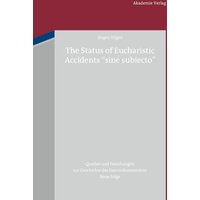 The Status of Eucharistic Accidents 'sine subiecto'